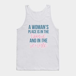 A Woman's Place is in the House and the Senate Tank Top